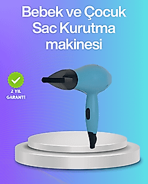 Bebek ve Çocuk Fön Makinesi – Nazik Hava Akışı, Sıfıra Yakın Radyasyon